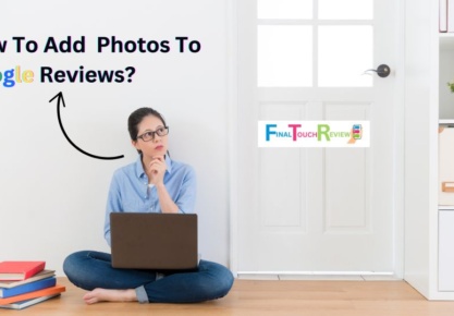 How To Add Photos To Google Reviews