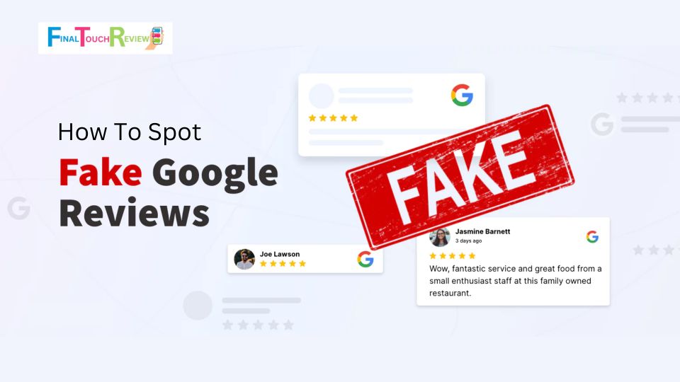 How To Spot Fake Google Reviews